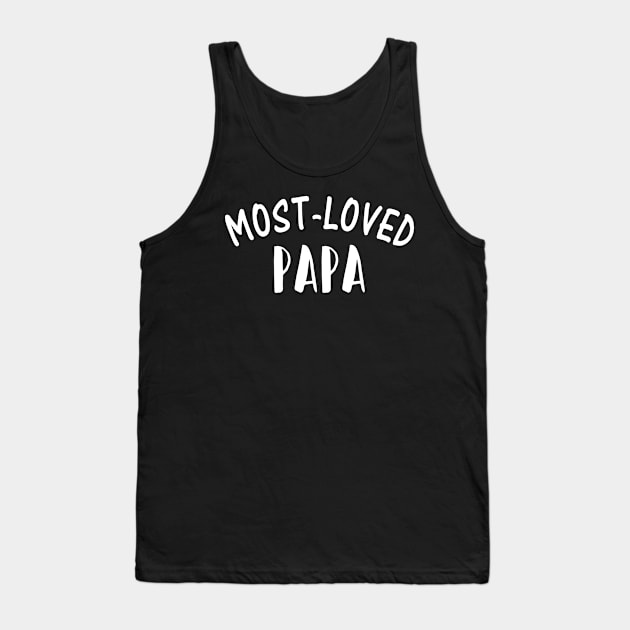 Most loved papa Tank Top by MadebyTigger